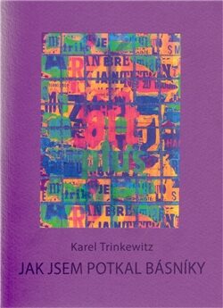 Jak jsem potkal básníky - Karel Trinkewitz