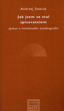 Jak jsem se stal spisovatelem - Andrzej Stasiuk