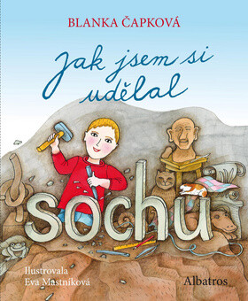 Jak jsem si udělal sochu - Blanka Čapková