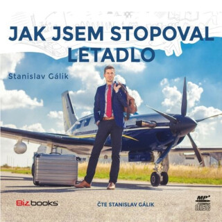 Jak jsem stopoval letadlo - Stanislav Gálik