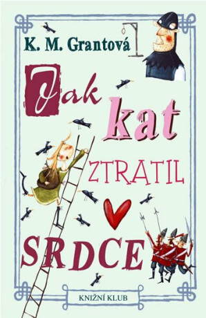 Jak kat ztratil srdce - K.M. Grantová