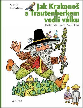 Jak Krakonoš s Trautenberkem vedli válku - Helena Zmatlíková,Marie Kubátová