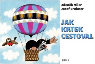 Jak Krtek cestoval - Zdeněk Miler,Josef Brukner