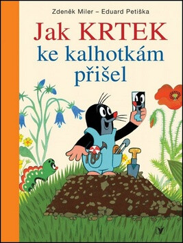 Jak Krtek ke kalhotkám přišel - Zdeněk Miler,Eduard Petiška