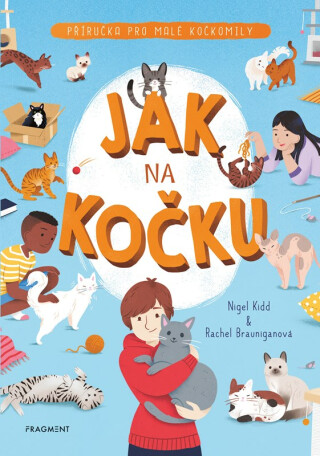 Jak na kočku - Nigel Kidd,Rachel Brauniganová