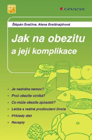 Jak na obezitu a její komplikace - Štěpán Svačina,Alena Bretšnajdrová