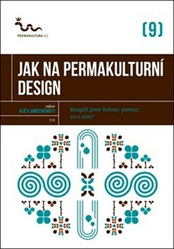 Jak na permakulturní design - kol.