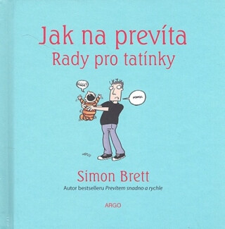 Jak na prevíta. Rady pro tatínky - Simon Brett,Alex Hallatt