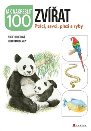 Jak nakreslit 100 zvířat - Susie Hodgeová,Jonathan Newey