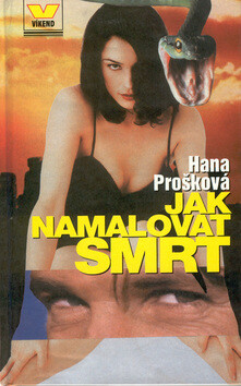 Jak namalovat smrt - Hana Prošková