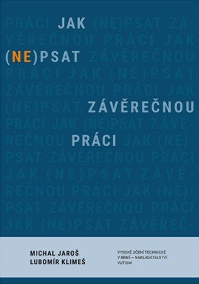 Jak (ne)psat závěrečnou práci - Michal Jároš,Lubomír Klimeš
