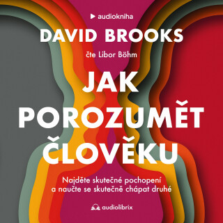 Jak porozumět člověku - David Brooks