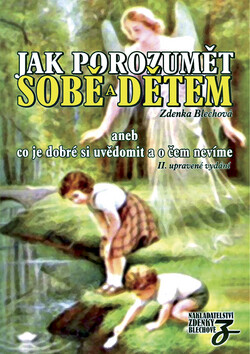 Jak porozumět sobě a dětem - Zdenka Blechová