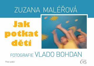 Jak potkat děti - Zuzana Maléřová,Vlado Bohdan