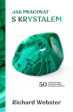 Jak pracovat s krystalem - Richard Webster