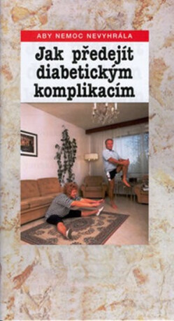 Jak předejít diabetickým komplikacím - Jaroslav Kalivoda,František Petrák