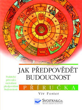 Jak předpovědět budoucnost - Viv Foster