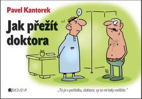 Jak přežít doktora - P. Kantorek - Pavel Kantorek