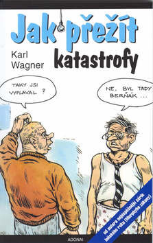 Jak přežít katastrofy - Karl Wagner