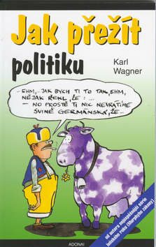 Jak přežít politiku - Karl Wagner
