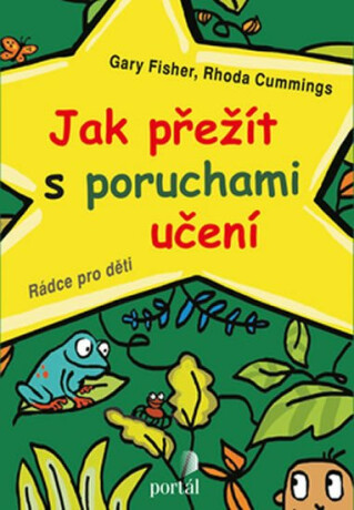 Jak přežít s poruchami učení - Rhoda Cummings,Gary Fisher