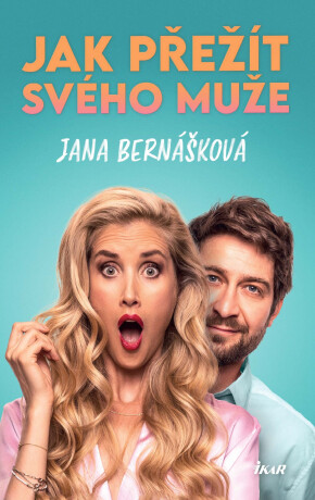 Jak přežít svého muže - Jana Bernášková