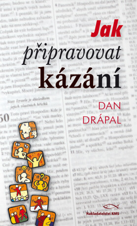 Jak připravovat kázání - Dan Drápal