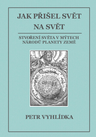 Jak přišel svět na svět - Petr Vyhlídka