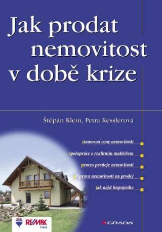 Jak prodat nemovitost v době krize - Štěpán Klein,Petra Kesslerová