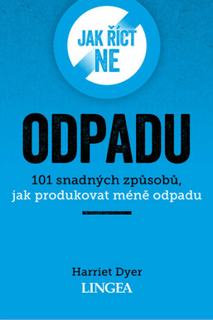 Jak říct ne odpadu - Harriet Dyer