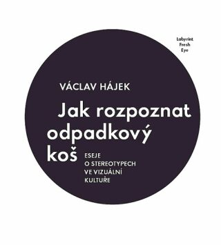 Jak rozpoznat odpadkový koš - Václav Hájek