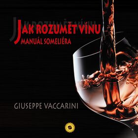 Jak rozumět vínu - Manuál someliera - Giuseppe Vaccarini
