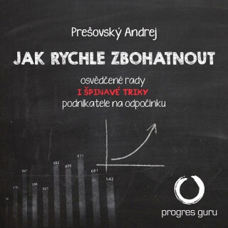 Jak rychle zbohatnout - Andrej Prešovský