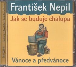 Jak se buduje chalupa, Vánoce a předvánoce - František Nepil