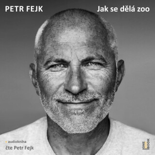 Jak se dělá zoo - Petr Fejk