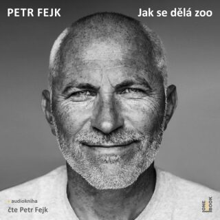 Jak se dělá zoo - Petr Fejk