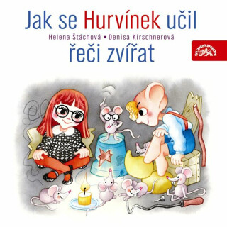 Jak se Hurvínek učil řeči zvířat - Helena Štáchová,Denisa Kirschnerová