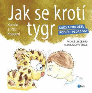 Jak se krotí tygr - Kamila Kopsová,Petr Kops