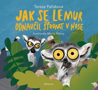 Jak se lemur odnaučil šťourat v nose (Defekt) - Tereza Pařízková