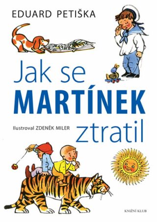 Jak se Martínek ztratil - Zdeněk Miler,Eduard Petiška