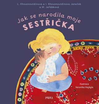 Jak se narodila moje sestřička - Milena Jeřábková