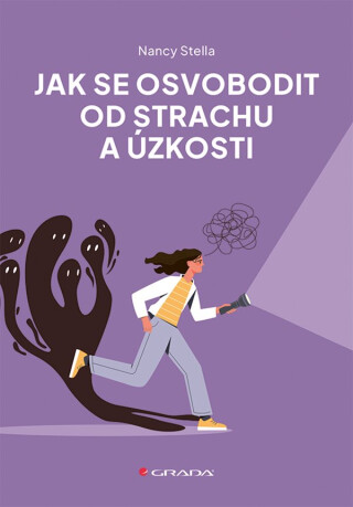 Jak se osvobodit od strachu a úzkosti - Stella Nancy