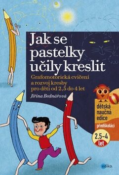 Jak se pastelky učily kreslit - Jiřina Bednářová