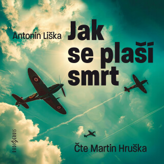 Jak se plaší smrt - Antonín Liška