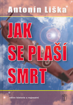 Jak se plaší smrt - Antonín Liška