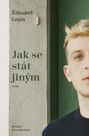 Jak se stát jiným - Edouard Louis