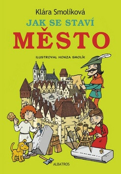 Jak se staví Město - Klára Smolíková