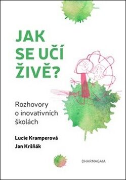Jak se učí živě - Lucie Kramperová,Jan Kršňák