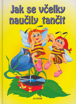 Jak se včelky naučily tančit - Alena Benešová