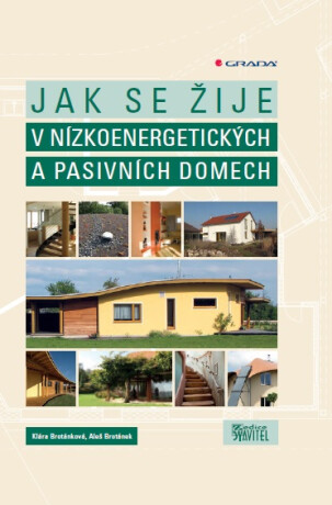 Jak se žije v nízkoenergetických a pasivních domech - Aleš Brotánek,Klára Brotánková